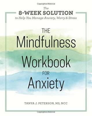 The Mindfulness Workbook for Anxiety: The 8-Week Solution to Help You Man - GOOD