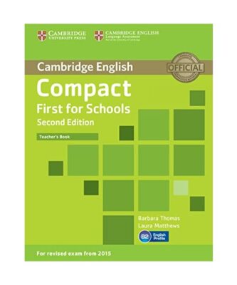 Compact First for Schools Teacher's Book, Barbara Thomas, Laura Matthews