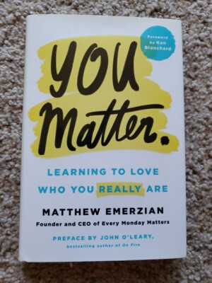 You Matter : Learning to Love Who You Really Are by Matthew Emerzian (2020,...
