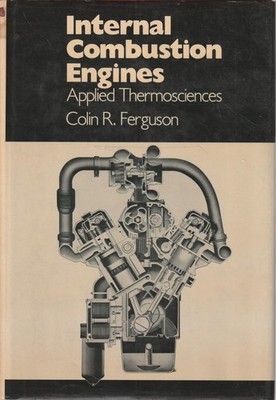 Internal Combustion Engines: Applied Thermosciences - hardcover Ferguson, Co...