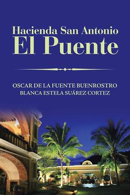 Hacienda San Antonio El Puente (Spanish Edition)