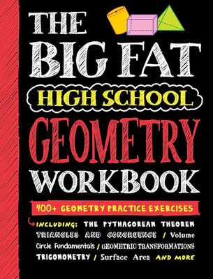 Big Fat High School Geometry Workbook: 400+ Geometry Practice Exercises (Big Fat
