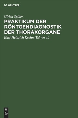 Spiller Krohn - Praktikum der Rntgendiagnostik der Thoraxorgane - New - X555z