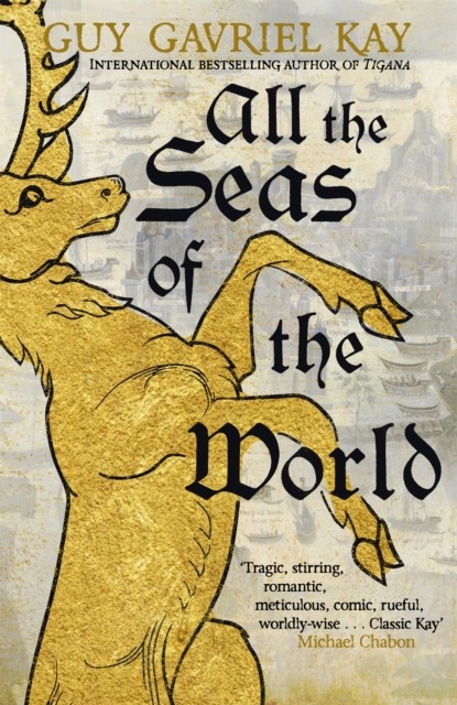All the Seas of the World by Guy Gavriel Kay (Hardback Book)