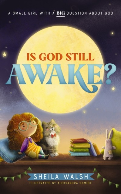 Is God Still Awake? by Sheila Walsh (Board book)
