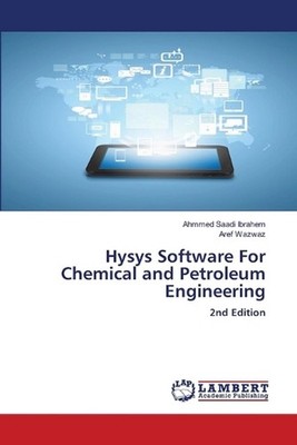 Hysys Software For Chemical and Petroleum Engineering by Ahmmed Saadi Ibrahem Pa