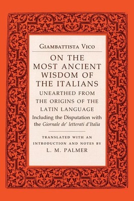 On the Most Ancient Wisdom of the Italians: Unearthed from the Origins of th...