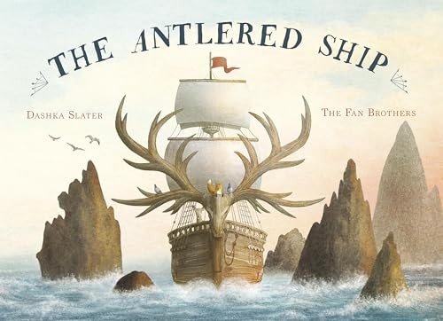 The Antlered Ship: 1,Dashka Slater,Eric Fan,Terry Fan - Image 4
