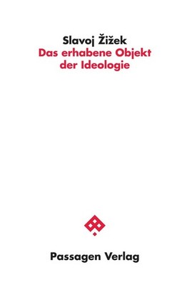 Das erhabene Objekt der Ideologie, Slavoj Zizek