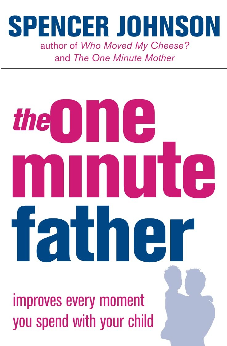 The One Minute Father: A How-To Guide for Building Child Self-Esteem and Better Behavior (The One Minute Manager) - Image 3