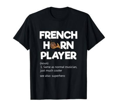 Funny French Horn Player Definition T-Shirt - Perfect Musician Gift Idea
