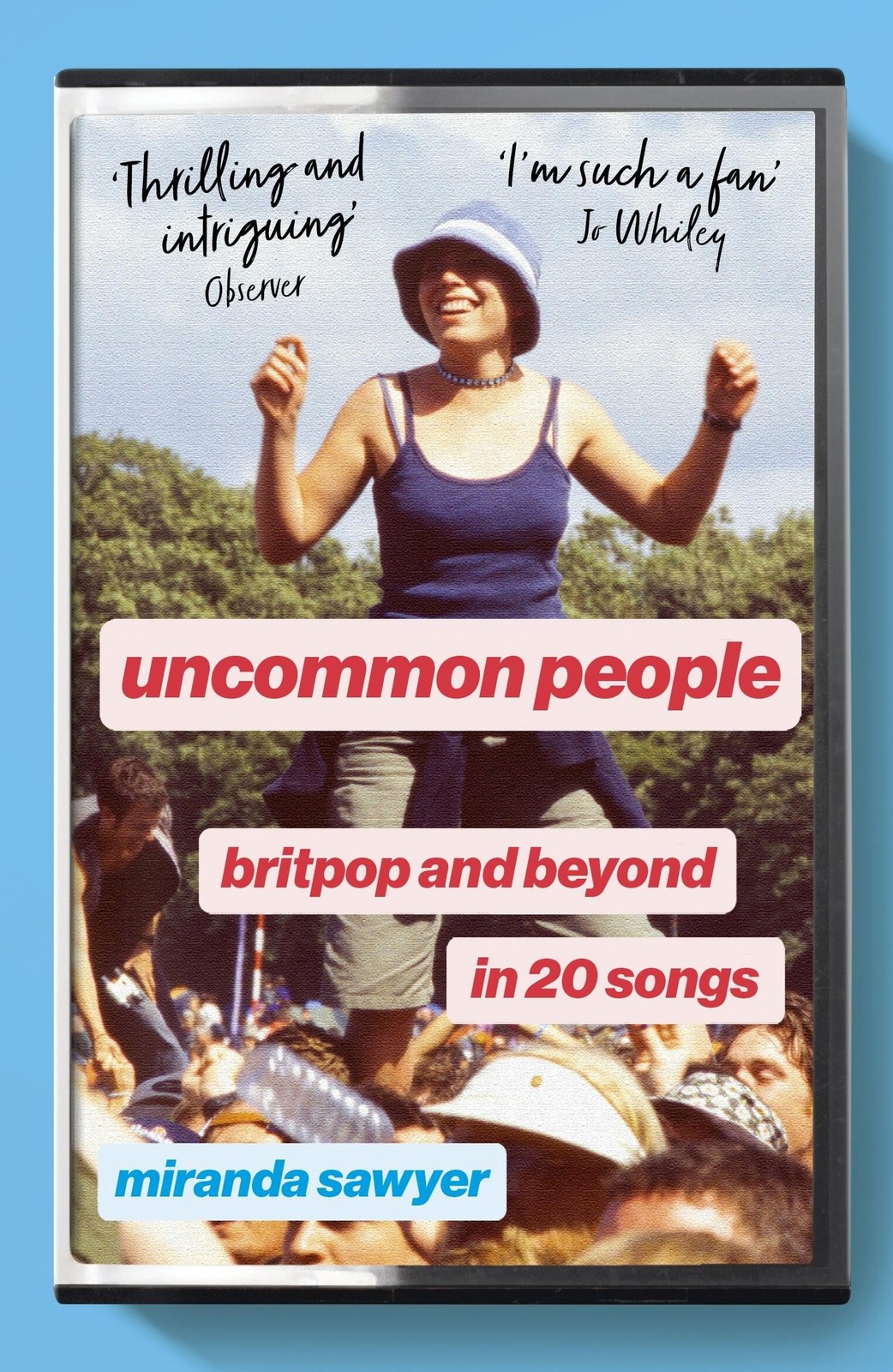 Uncommon People: Britpop and Beyond in 20 Songs,Sawyer, Mirand .