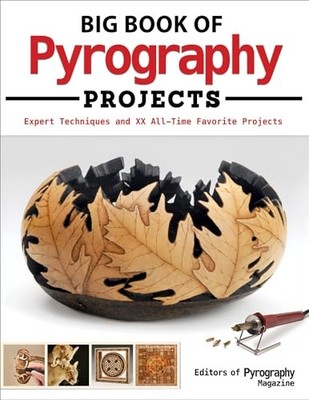 Big Book of Pyrography Projects: Expert Techniques an... by Editors of Pyrograph