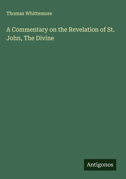 Thomas Whittemore | A Commentary On The Revelation Of St. John, The Divine-image