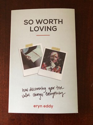 So Worth Loving (2021, Paperback) By Eryn Eddy