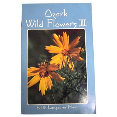 Vintage Ozark Wild Flowers III Edith Lancaster Huey Blue Ozarks Nature 1984 Book