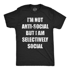 Mens Funny T Shirts Im Not Anti Social But Im Selectively Social Sarcastic