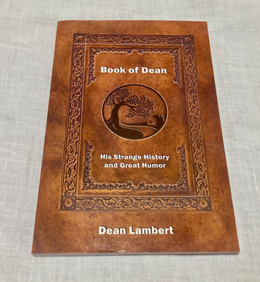 Book of Dean: His Strange History and Great Humor  Dean Lambert  Inscribed