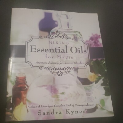 Mixing Essential Oils for Magic : Aromatic Alchemy for Personal Blends by Sandra