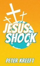 Jesus Shock - Paperback By Peter Kreeft - GOOD