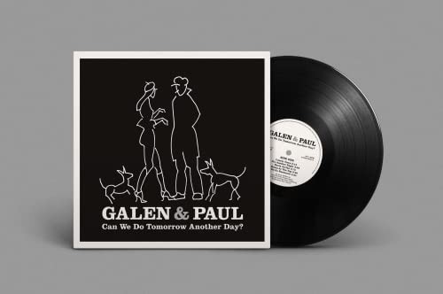 Galen and Paul Can We Do Tomorrow Another Day? LP Vinyl NEW
