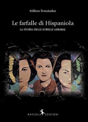 Milton Fernánde Le farfalle di Hispaniola. La storia delle sorelle MI (Hardback)