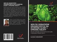 Luciano Calandrelli | Wp¿Yw DodatkÓW Organicznych Na Ochron¿ Gleby I Upraw¿...