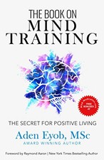The Book on Mind Training: The Secret for Positive Living
