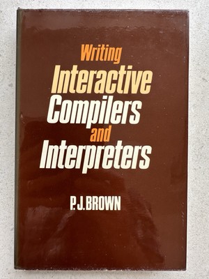 Interaktive Compiler und Dolmetscher schreiben von P J Brown gebunden