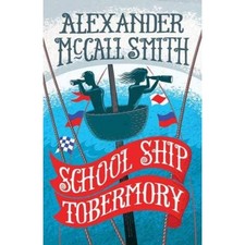 School Ship Tobermory (The School Ship Tobermory Series): A School Ship Tobermor