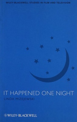 It Happened One Night (Wiley-Blackwell Series in Film and Television) - pape...