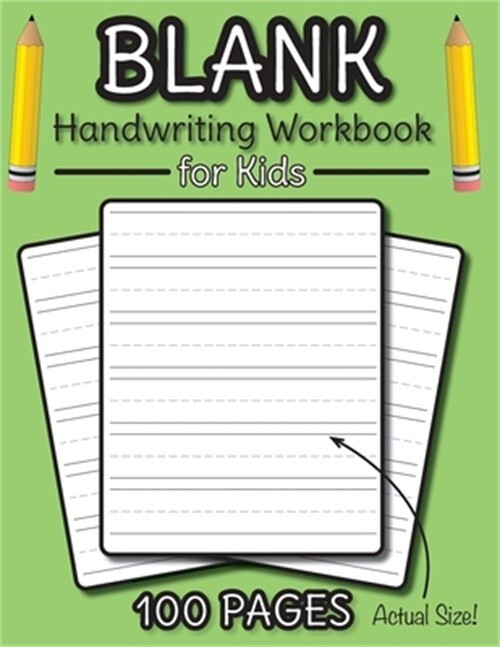 Blank Handwriting Workbook for Kids: 100 Pages of Blank Practice Paper! (Dotted
