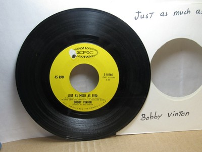 Old 45 RPM Record - Epic 5-10266 - Bobby Vinton - Just as Much as Ever / Another