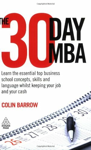 The 30 Day MBA: Learn the Essential Top Business School Concepts, Skills and L,