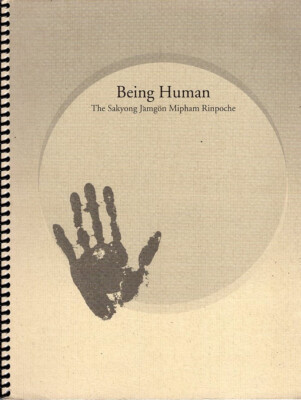Being Human by Sakyong Mipham Rinpoche 2001 Spiral-bound transcript