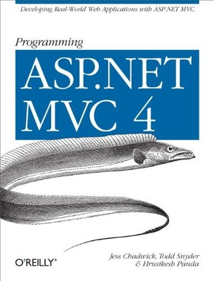 Programming ASP.NET MVC 4: Developing Real-World Web Applications with ASP.NET