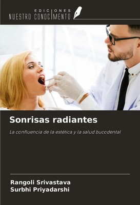 Sonrisas radiantes La confluencia de la estética y la salud bucodental Buch 2024