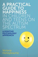 Victoria Honeybourne | A Practical Guide To Happiness In Children And Teens...