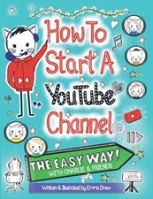 How To Start A YouTube Channel - The Easy Way: With Charlie & Friends By Emma D
