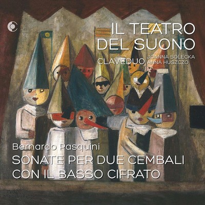 CLAVEDUO TEATRO DEL SUONO: BERNARDO PASQUINI - SONATE PER DUE CEMBALI CON IL BAS