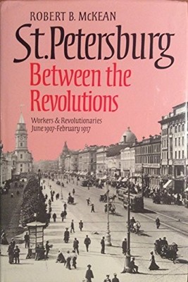 St. Petersburg Between the Revolutions: Workers and Revolutionar