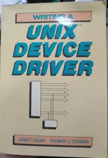 Writing a UNIX Device Driver by Thomas J. Teixeira and Janet I. Egan 1988