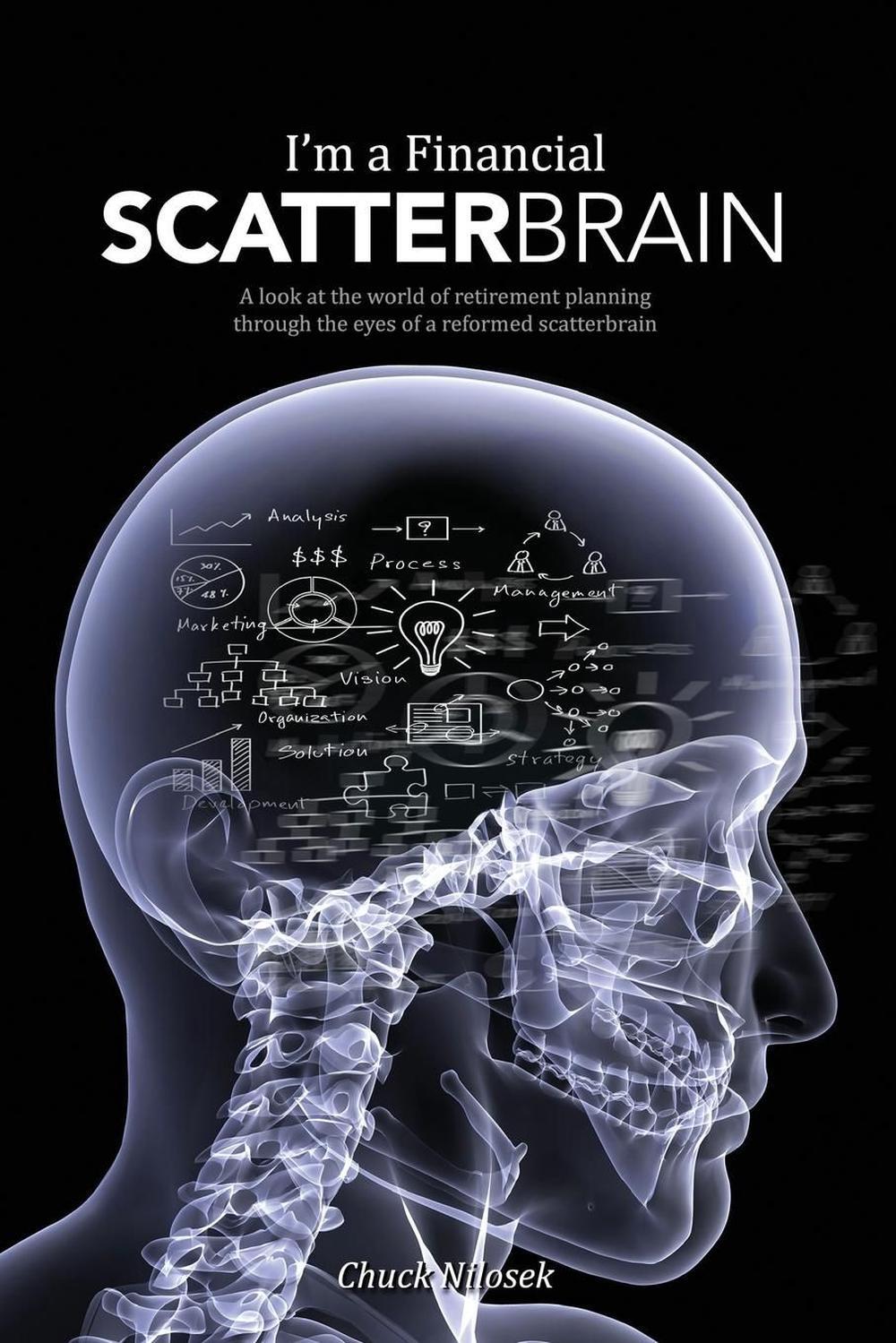 I'm a Financial Scatterbrain: A look at the world of retirement planning through
