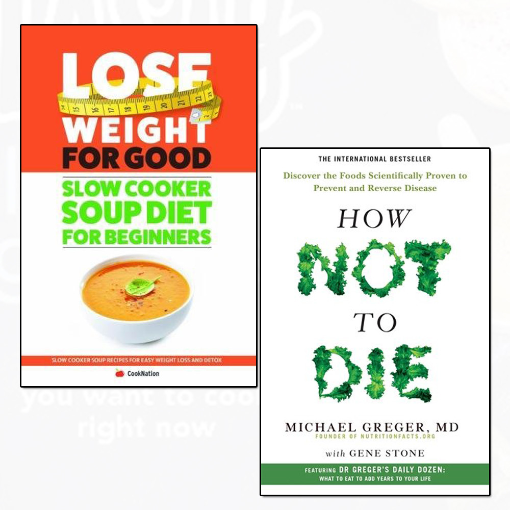 Slow Cooker Soup Diet Lose Weight For Good and  How Not To Die 2 Books Set NEW