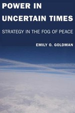 Power in Uncertain Times : Strategy in the Fog of Peace Paperback