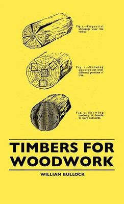 William Bullock | Timbers For Woodwork | Buch | Englisch (2010) | Gebunden