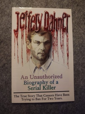 Jeffrey Dahmer An Unauthorized Biography of a Serial Killer 1994 Boneyard Press