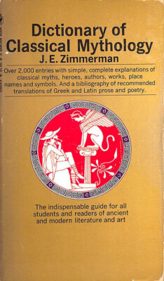 Dictionary of Classical Mythology by JE Zimmerman