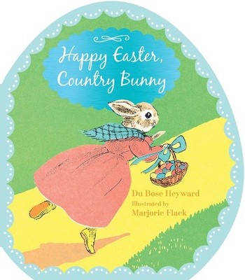 Dubose Heyward Happy Easter, Country Bunny Shaped (Board Book)