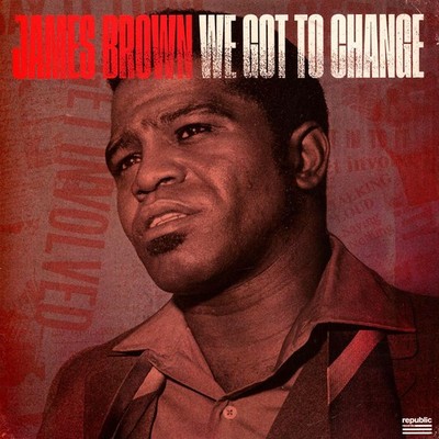 James Brown - We Got To Change / Say It Loud I'm Bla (Vinyl 7'' - 1969 - Reissue)